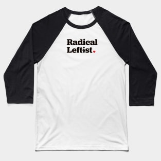 Radical Leftist Baseball T-Shirt
